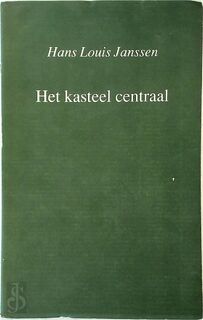 Het kasteel centraal - Hans Louis Janssen (ISBN 9789073446175)