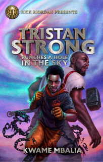 Tristan Strong Punches a Hole in the Sky - Kwame Mbalia (ISBN 9781368039932)