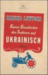 Kurze Geschichte des Traktors auf Ukrainisch - Marina Lewycka (ISBN 9783423245579)