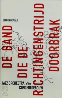 De band die de richtingenstrijd doorbrak - Jeroen de Valk