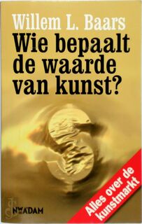 Wie bepaalt de waarde van kunst? - W. Baars (ISBN 9789046805688)