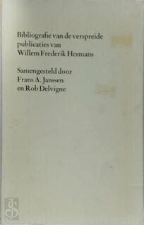 Bibliografie van de verspreide publicaties van Willem Frederik Hermans - Frans Anton Janssen, Rob Delvigne (ISBN 9789060050682)