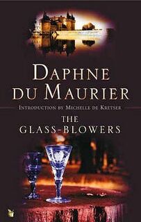 The glass-blowers - Daphne Du Maurier (ISBN 9781844080656)