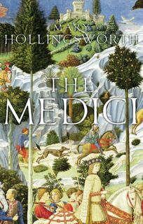 The Medici - Mary Hollingsworth (ISBN 9781786691538)