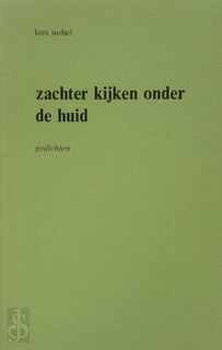 Zachter kijken onder de huid - Loes Nobel