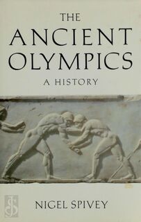 The ancient Olympics - Nigel Jonathan Spivey (ISBN 9780192804334)