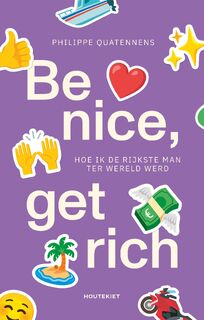 Be nice, get rich - Philippe Quatennens (ISBN 9789052403090)