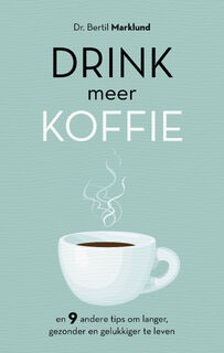Drink meer koffie - Bertil Marklund (ISBN 9789021569130)