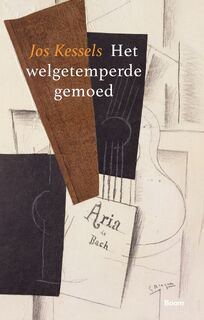 Het welgetemperde gemoed - Jos Kessels (ISBN 9789024424313)