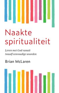 Naakte spiritualiteit - Brian McLaren (ISBN 9789460050701)