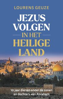 Jezus volgen in het Heilige Land - Lourens Geuze (ISBN 9789055606276)