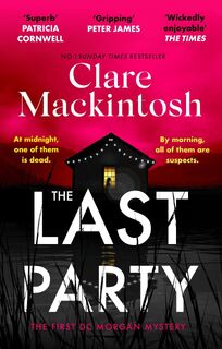 The Last Party - Clare Mackintosh (ISBN 9780751577136)