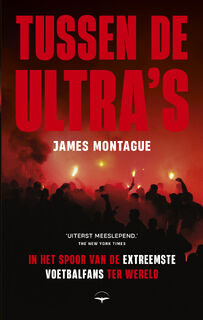 Tussen de ultra's - James Montague (ISBN 9789400411388)