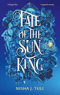 Fate of the Sun King - Nisha J. Tuli (ISBN 9780356523408)