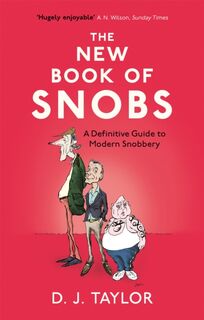 The New Book of Snobs - D.J. Taylor (ISBN 9781472123930)
