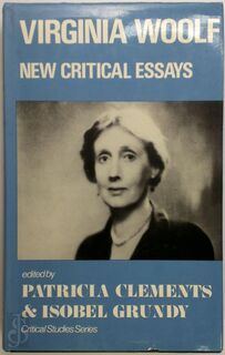 Virginia Woolf, New Critical Essays - Patricia Clements, Isobel Grundy (ISBN 9780854780556)