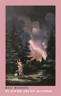 We zijn nog lang niet halverwege - Wout Waanders (ISBN 9789463362320)