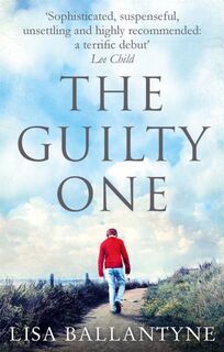 The Guilty One - Lisa Ballantyne (ISBN 9780749957285)