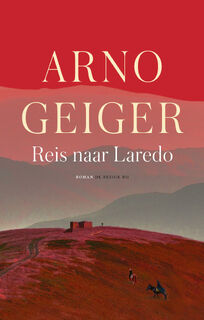 Reis naar Laredo - Arno Geiger (ISBN 9789403130057)