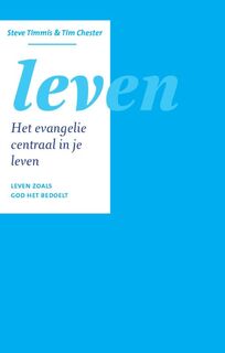 Leven - Tim Chester, Steve Timmis (ISBN 9789058045027)