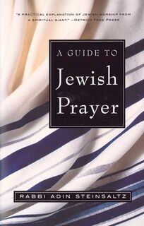 A Guide to Jewish Prayer - Rabbi Adin Steinsaltz (ISBN 9780805211474)