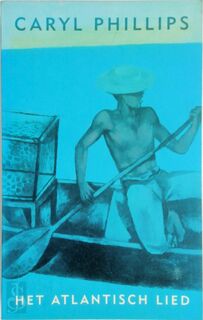 Het Atlantisch lied - Caryl Phillips, Ronald Jonkers (ISBN 9789023439950)