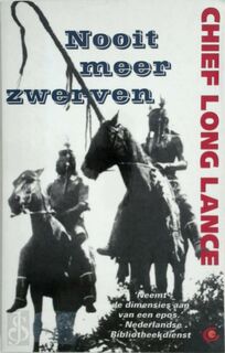 Nooit meer zwerven - Chief B.C. Long Lance (ISBN 9789062657421)