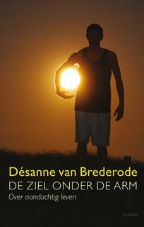 De ziel onder de arm - over aandachtig leven - Désanne van Brederode (ISBN 9789021441870)