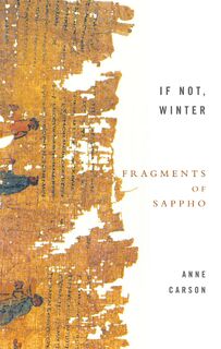 If Not, Winter: The Complete Fragments Of Sappho - Anne Carson (ISBN 9781844080816)