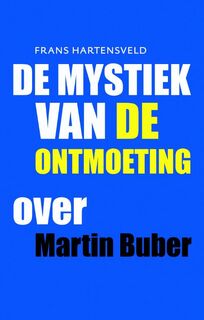 De mystiek van de ontmoeting - Frans Hartensveld (ISBN 9789043523455)