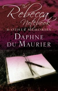 The Rebecca Notebook - Daphne du Maurier (ISBN 9781844080908)