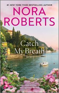 Catch My Breath - Nora Roberts (ISBN 9781335639875)