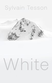 White - Sylvain Tesson (ISBN 9781509565528)