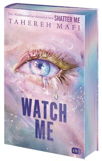 Watch Me - Ein Shatter-Me-Roman - Tahereh Mafi (ISBN 9783570167670)