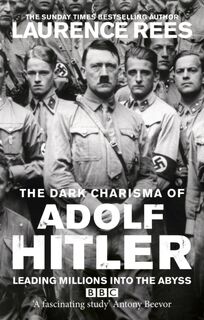 The Dark Charisma of Adolf Hitler - Laurence Rees (ISBN 9780091917654)