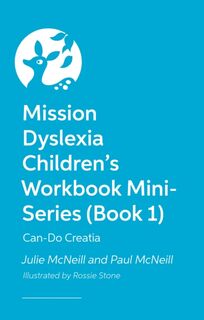Mission Dyslexia: Creativity with Creatia - Julie McNeill, Paul McNeill (ISBN 9781839976063)