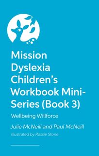 Mission Dyslexia: Wellbeing with Willforce - Julie McNeill, Paul McNeill (ISBN 9781839976087)