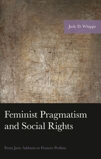 Feminist Pragmatism and Social Rights - Judy D. Whipps (ISBN 9781666943221)