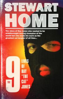 The 9 Lives of Ray "The Cat" Jones - Stewart Home (ISBN 9781838218904)