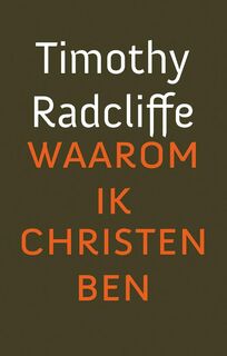 Waarom ik christen ben - Timothy Radcliffe (ISBN 9789043525817)