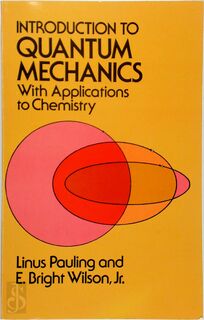 Introduction to Quantum Mechanics with Applications to Chemistry - Linus Pauling (ISBN 9780486648712)