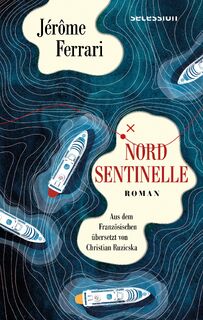 Nord Sentinelle - Jérôme Ferrari (ISBN 9783966391177)