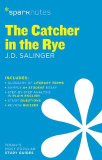 The Catcher in the Rye SparkNotes Literature Guide - SparkNotes, J.D. Salinger (ISBN 9781411469471)