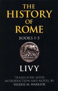 The History of Rome, Books 1-5 - Livy (ISBN 9780872207233)