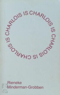 Charlois is - Rieneke Minderman-Grobben (ISBN 9789082883206)