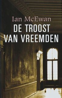 De troost van vreemden - Ian Mcewan (ISBN 9789022321164)