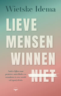 Lieve mensen winnen niet - Wietske Idema (ISBN 9789400413177)