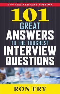 101 Great Answers to the Toughest Interview Questions - Ron (Ron Fry) Fry (ISBN 9781632650344)