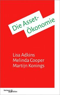 Die Asset-Ökonomie - Lisa Adkins, Melinda Cooper, Martijn Konings (ISBN 9783868543865)