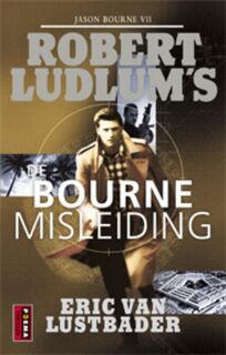 Jason Bourne / VII De misleiding - Eric van Robert / Lustbader Ludlum (ISBN 9789021081533)